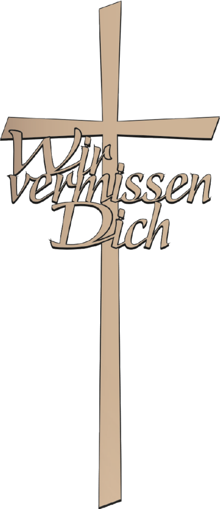 Kreuz mit Text "Wir vermissen Dich"